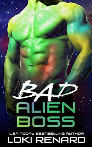 Bad Alien Boss by Loki Renard