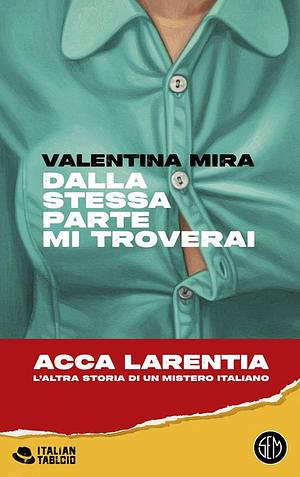 Dalla stessa parte mi troverai by Valentina Mira