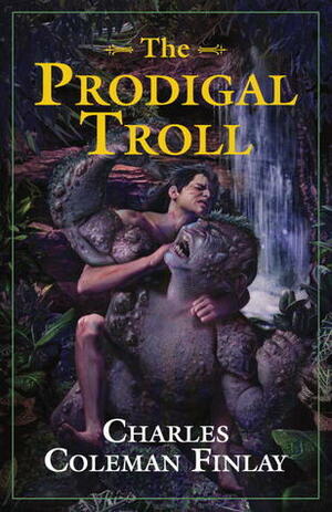 The Prodigal Troll by Charles Coleman Finlay