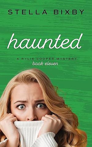 Haunted by Stella Bixby