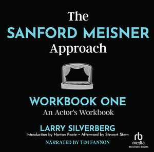 The Sanford Meisner Approach: Workbook One, An Actor's Workbook: 1 by Stewart Stern, Larry Silverberg