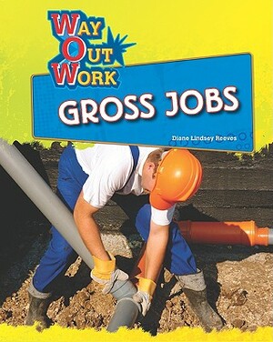 Gross Jobs by Diane Lindsey Reeves