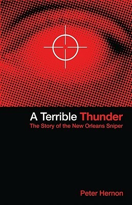 A Terrible Thunder: The Story of the New Orleans Sniper by Peter Hernon