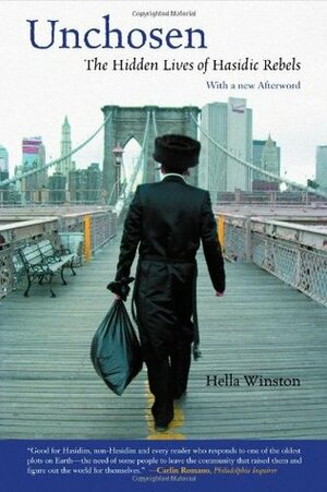 Unchosen: The Hidden Lives of Hasidic Rebels by Hella Winston