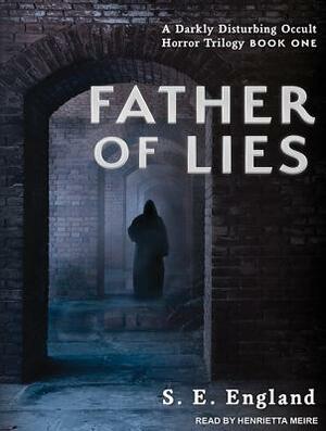 Father of Lies by S. E. England