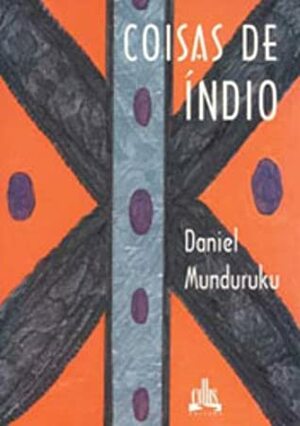 Coisas De Indio: Um Guia De Pesquisa (Portuguese Edition) by Daniel Munduruku