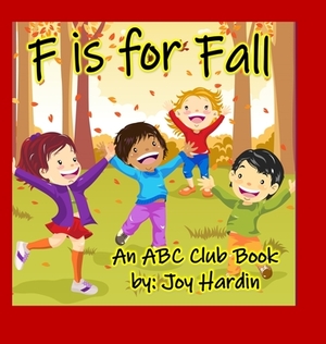 F is for Fall: An ABC Club Book by Joy Hardin