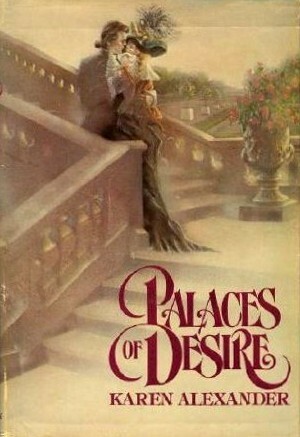 Palaces of Desire by Karen Alexander