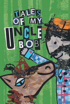 Tales of My Uncle Bob by Chris Robinson