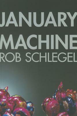 January Machine by Rob Schlegel