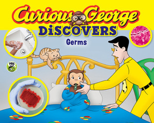 Curious George Discovers Germs by H.A. Rey