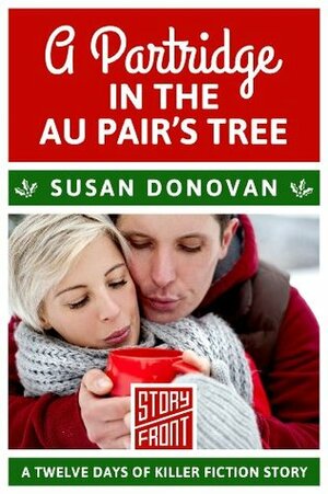 A Partridge in the Au Pair's Tree: 12 Days of Christmas series by Susan Donovan