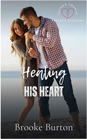 Healing His Heart by Brooke Burton