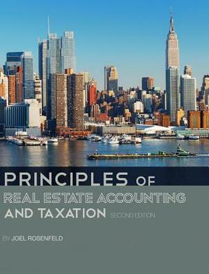 Principles of Real Estate Accounting and Taxation by Joel Rosenfeld