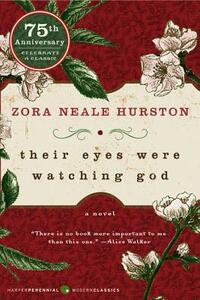 Their Eyes Were Watching God by Zora Neale Hurston