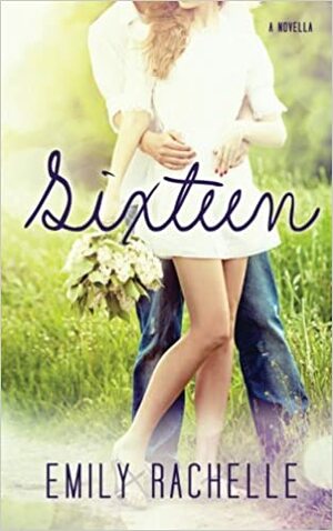 Sixteen by Emery Rachelle