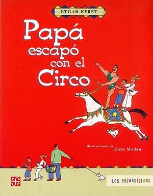 Papa Escapo Con el Circo by Etgar Keret, Etgar Keret, Rutu Modan