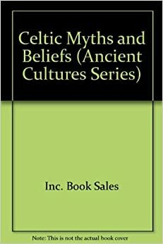 Celtic Myths and Beliefs (Ancient Cultures) by Judith Millidge