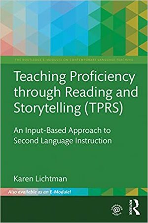 Teaching Proficiency Through Reading and Storytelling by Karen Lichtman