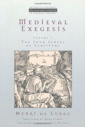 Medieval Exegesis: The Four Senses of Scripture, Vol. 1 by Henri de Lubac, Henri de Lubac