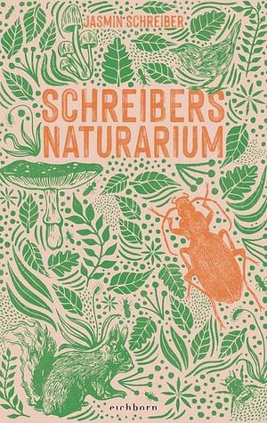 Schreibers Naturarium by Jasmin Schreiber