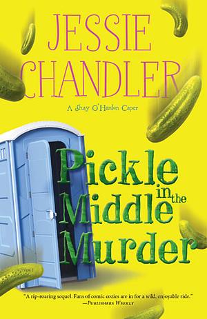 Pickle in the Middle Murder by Jessie Chandler