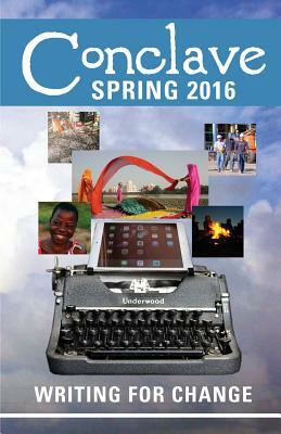 Conclave (Spring 2016): Writing for Change by Lara Bernhardt