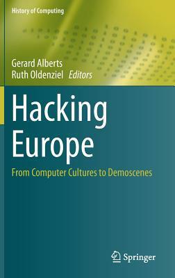 Hacking Europe: From Computer Cultures to Demoscenes by 