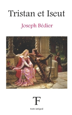 Tristan et Iseut by Joseph Bédier