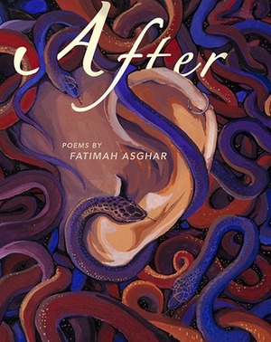 After: Poems by Fatimah Asghar by Fatimah Asghar