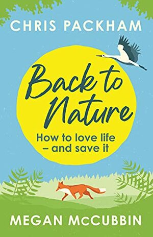 Back to Nature by Chris Packham, Megan McCubbin