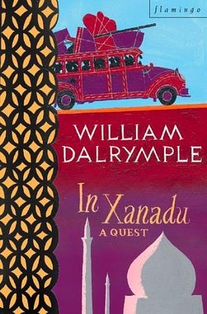 In Xanadu: A Quest by William Dalrymple