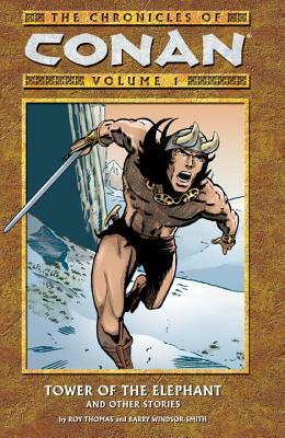 The Chronicles of Conan, Volume 1: Tower of the Elephant and Other Stories by Roy Thomas, Barry Windsor-Smith