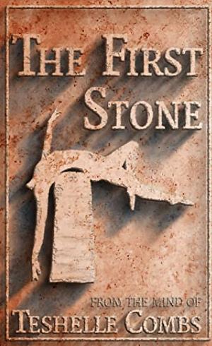 The First Stone by Teshelle Combs