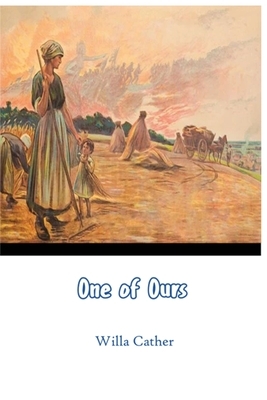 One Of Ours: willa cather early novels books paperback by Willa Cather