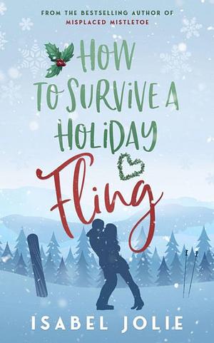 How to Survive a Holiday Fling by Isabel Jolie