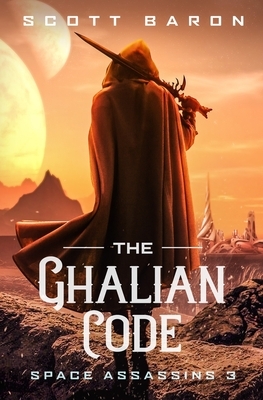 The Ghalian Code: Space Assassins 3 by Scott Baron