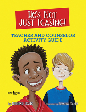 He's Not Just Teasing! Teacher and Counselor Activity Guide by Jennifer Licate