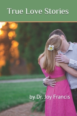 True Love Stories by Joy Francis