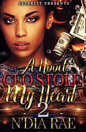 A Hood CEO Stole My Heart 2 by N'Dia Rae