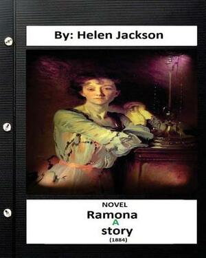 Ramona (1884) NOVEL By: Helen Jackson by Helen Jackson