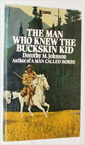 The Man Who Knew The Buckskin Kid by Dorothy M. Johnson