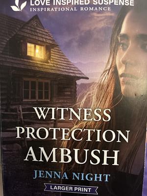 Witness Protection Ambush by Jenna Night