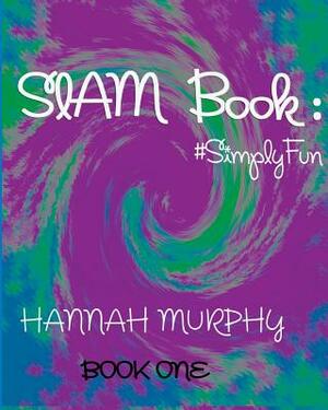 Slam Book: : #SimplyFun by Hannah Murphy