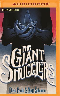 The Giant Smugglers by Chris Pauls, Matt Solomon