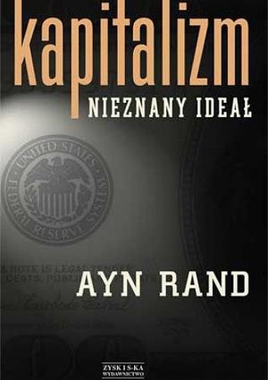 Kapitalizm. Nieznany ideał by Alan Greenspan, Nathaniel Branden, Ayn Rand