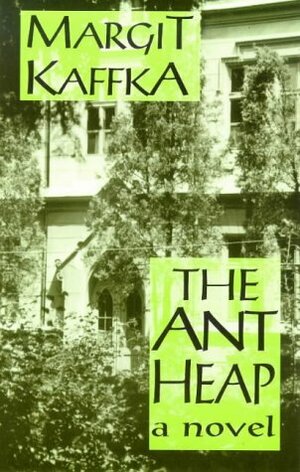 The Ant Heap: A Novel by Margit Kaffka, Charlotte Franklin