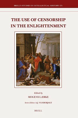 The Use of Censorship in the Enlightenment by Mogens Laerke