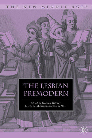 The Lesbian Premodern by Michelle M. Sauer, Noreen Giffney, Diane Watt
