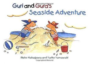 Guri and Gura's Seaside Adventure by Rieko Nakagawa